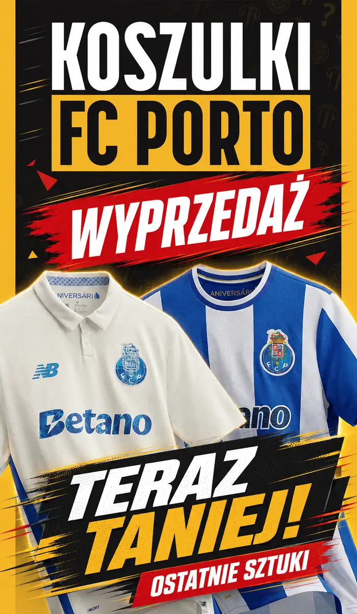 Wyprzedaż koszulek FC Porto – ostatnie sztuki teraz taniej